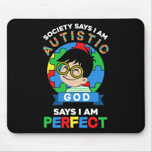 Society Says I Am Autistic God Says I Am Perfect A Mouse Pad
