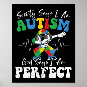 Society Says I Am Autistic God Says I Am Perfect A Poster