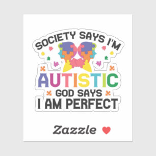 Society Says I'm Autistic God Says I am Perfect