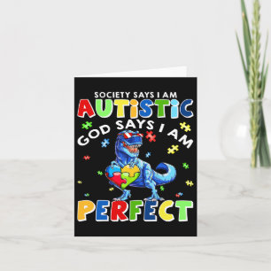 Society Says I'm Autistic God Says I'm Perfect Aut Card