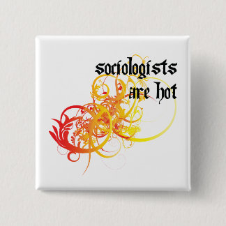 Sociologists Are Hot 2 Inch Square Button