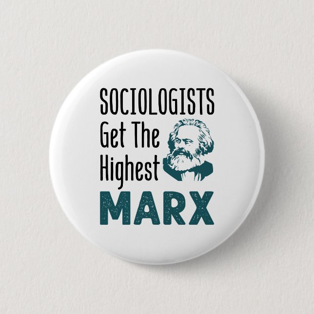 Sociologists Get the Highest Marx Sociology 2 Inch Round Button (Front)