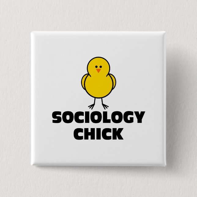 Sociology CHick 2 Inch Square Button (Front)
