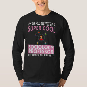 Sociology Professor Major Education Quotes Teacher T-Shirt