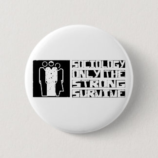 Sociology Survive 2 Inch Round Button