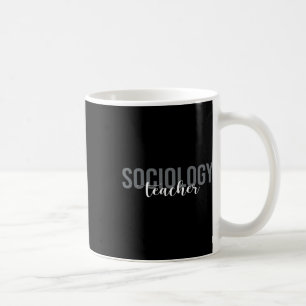 Sociology Teacher Sociologist  Coffee Mug