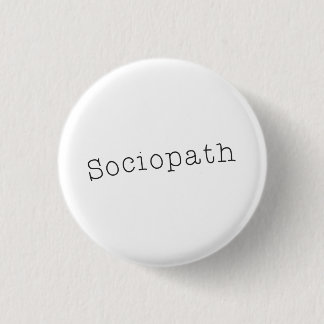 Sociopath 1 Inch Round Button