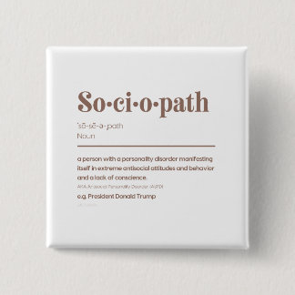 Sociopath: Trump 2 Inch Square Button