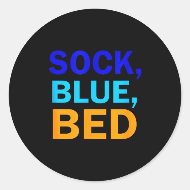 Sock Blue Bed _ Awesome Sock Blue Bed  Classic Round Sticker (Front)