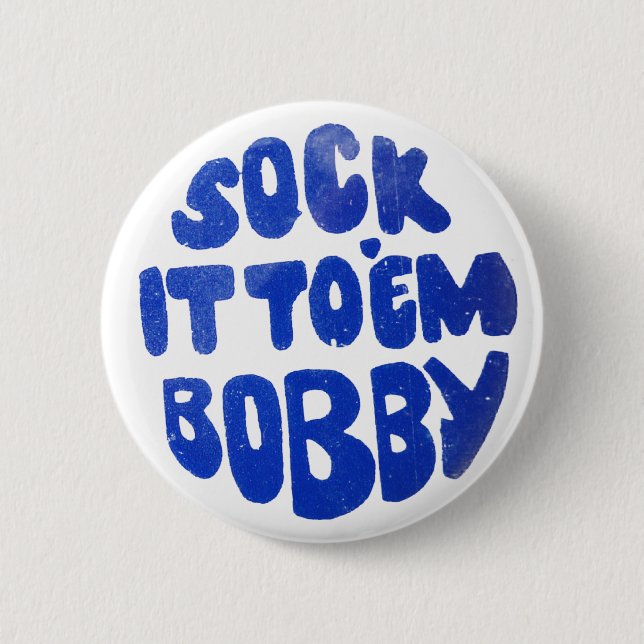 Sock It To Em Bobby 2 Inch Round Button (Front)