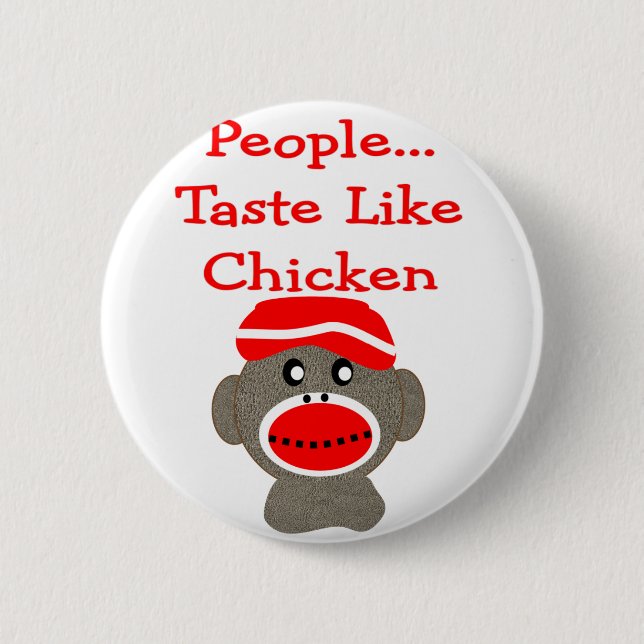 Sock Monkey  "PEOPLE TASTE LIKE CHICKEN" 2 Inch Round Button (Front)