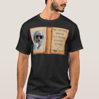 Socrate definition of the true wisdom T-Shirt