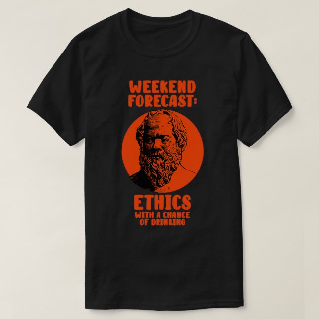 Socrates Philosophy Ethics Weekend Forecast T-Shirt (Design Front)