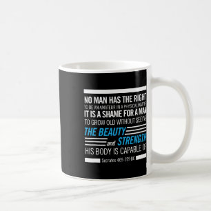 Socrates Physical Fitness Quote Bodybuilding Exerc Coffee Mug