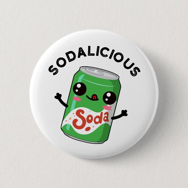 Soda-licious Funny Soda Pop Pun  2 Inch Round Button (Front)
