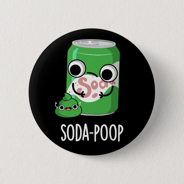 Soda Poop Funny Drink Pun Dark BG 2 Inch Round Button (Front)