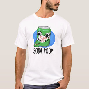 Soda Poop Funny Drink Pun  T-Shirt