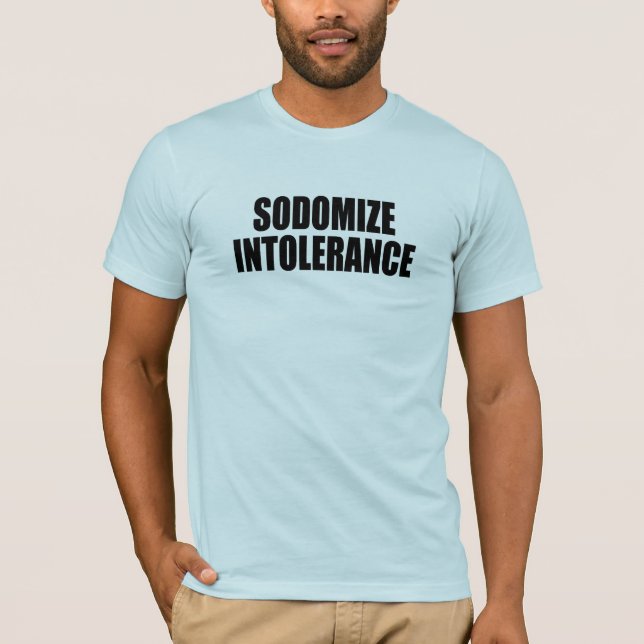 Sodomize intolerance  T-Shirt (Front)