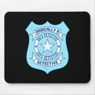 Sofa Detective Badge Funny True Crime Basically A  Mouse Pad