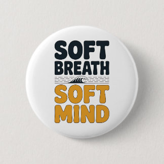 Soft Breath Soft Mind Dandelion Yoga Inspiration A 2 Inch Round Button