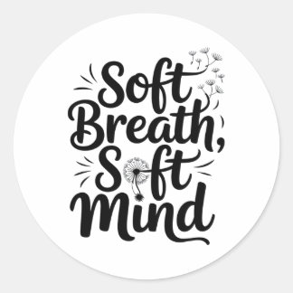 Soft Breath Soft Mind Dandelion Yoga Inspiration A Classic Round Sticker