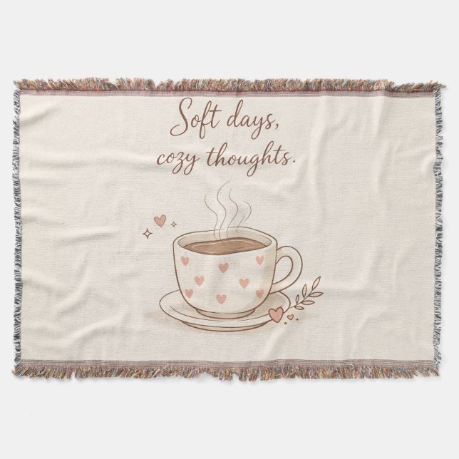 Soft days, cozy thoughts - Cute Coffee Cup Art Throw Blanket (Front)