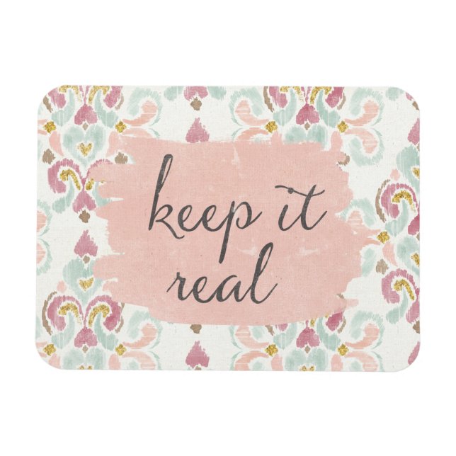 Soft Deco III | Keep It Real Magnet (Horizontal)