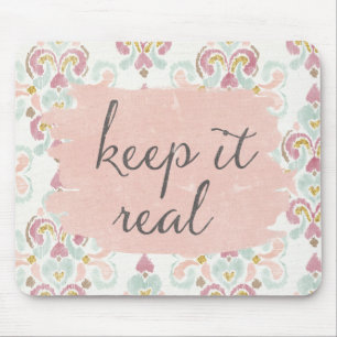 Soft Deco III Keep It Real Mouse Pad