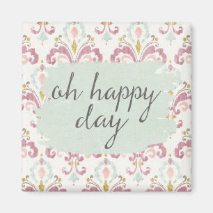 Soft Deco VI   Oh Happy Day Magnet