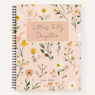 Soft Floral Letters To My Daughter Spiral Notebook
