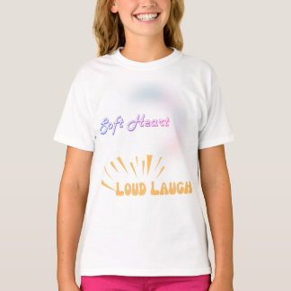 Soft Heart, Loud Laugh T-Shirt