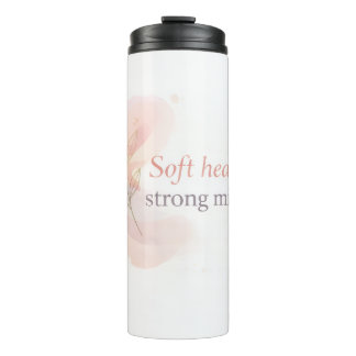 Soft Heart Strong Mind – Feminine Inspirational De Thermal Tumbler