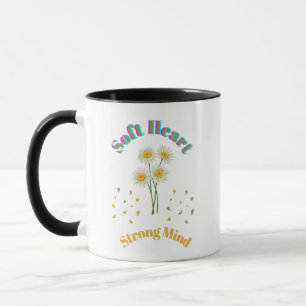 Soft Heart Strong Mind Floral Coffee Mug