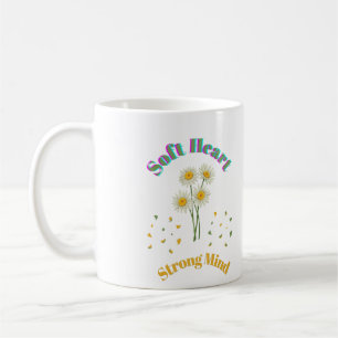 Soft Heart Strong Mind Floral Coffee Mug