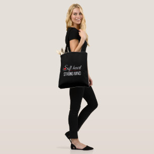 Soft Heart Strong Mind Inspirational Quote Tote Bag