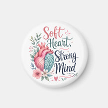 Soft heart strong mind