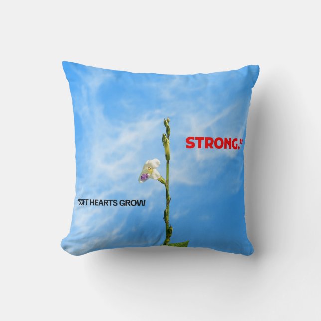 Soft Hearts Grow Strong Throw Pillow (Front)