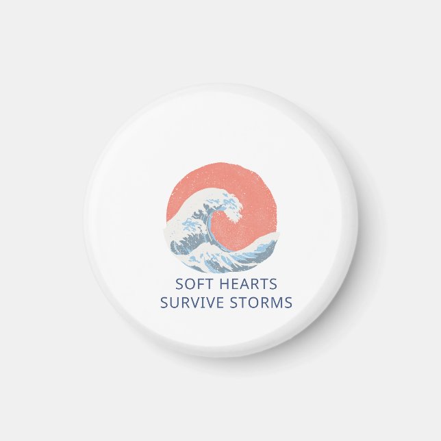 Soft Hearts Survive Storms Magnet (Front)