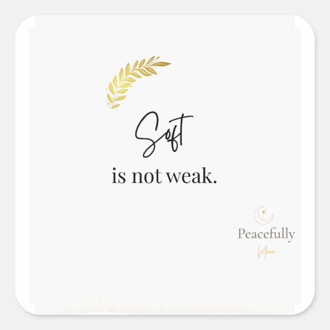 Soft Is Not Weak" Minimalist Calm Quote Sticker (Front)