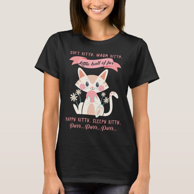 Soft Kitty Warm Kitty Happy Kitty Purr Cat Lover T-Shirt (Front)