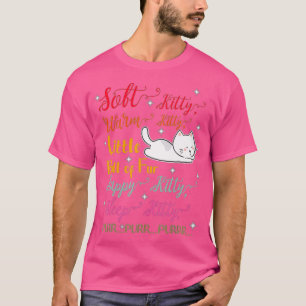 Soft Kitty Warm Kitty Little Ball Of Fur Sleep Kit T-Shirt
