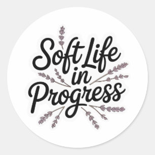 Soft Life in Progress Minimalist Sticker