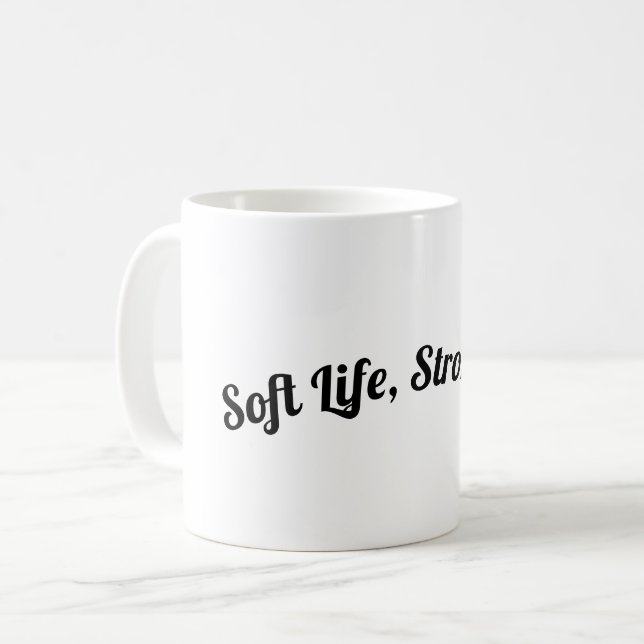 Soft Life, Strong Tea Coffee Mug (Front Left)