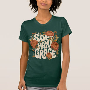 Soft Mama Grace Fall Floral Retro Typography Desig T-Shirt