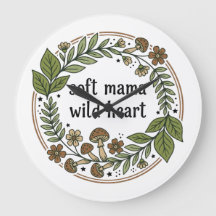 Soft Mama Wild Heart"