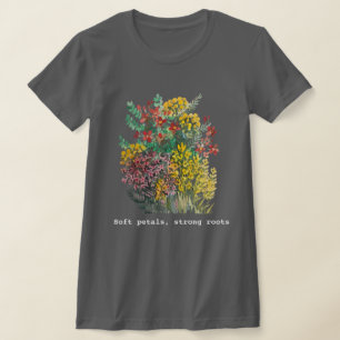 Soft petals, strong roots, watercolor floral T-Shirt