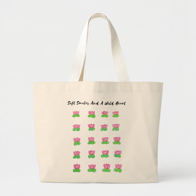 soft smiles and a wild heart large tote bag (Front)