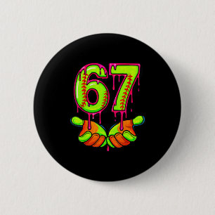 Softball 67 Six Seven Funny Gen Alpha Meme Drip Te 2 Inch Round Button