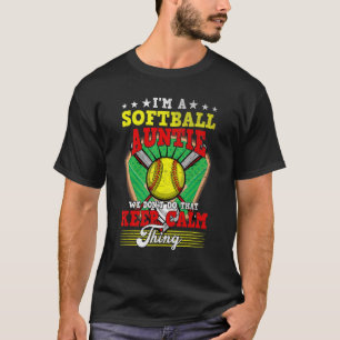 Softball Auntie Don't Do That Keep Calm Thing T-Shirt