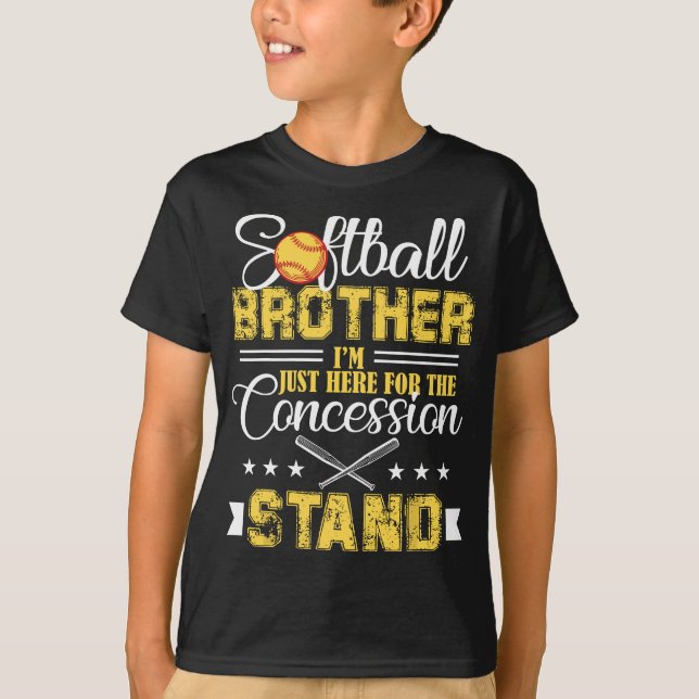 Softball Brother I'm Just Here For The Concession  T-Shirt (Front)